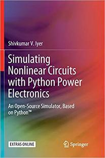 【预售】Simulating Nonlinear Circuits with Python Power Electronics: An Open-Source Simulator, Based on Python(tm)