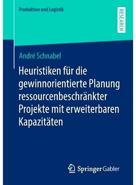 预订 Schnabel, Heuristiken für die gewinnorientierte Planung ressourcenbeschränkter Projekte mit erweiterbaren Kapazit