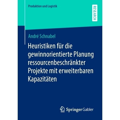 预订 Schnabel, Heuristiken für die gewinnorientierte Planung ressourcenbeschränkter Projekte mit erweiterbaren Kapazit