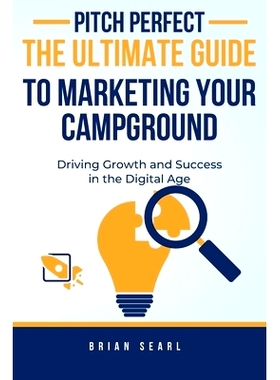 预订 Pitch Perfect: The Ultimate Guide to Marketing Your Campground: 9798864480298