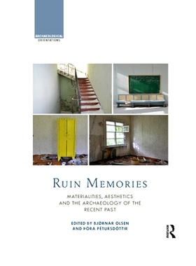 预订 Ruin Memories: Materialities, Aesthetics and the Archaeology of the Recent Past: 9780367866976