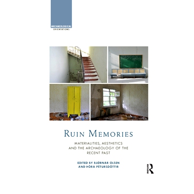 预订 Ruin Memories: Materialities, Aesthetics and the Archaeology of the Recent Past: 9780367866976