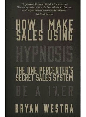 预订 How I Make Sales Using Hypnosis: The One Percenters Secret Sales System Be A 1%ER: 9781512321869