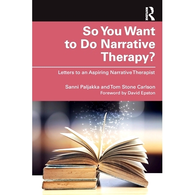 Letters to an Aspiring Narrative Therapi