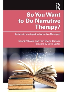 预订 So You Want to Do Narrative Therapy?: Letters to an Aspiring Narrative Therapist 所以你想做叙事疗法？给有抱负的叙事