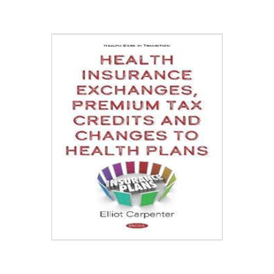 [预订]Health Insurance Exchanges, Premium Tax Credits and Changes to Health Plans 9781536173741