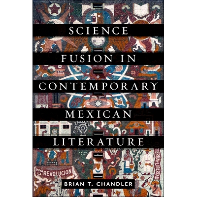 预订 Science Fusion in Contemporary Mexican Literature 当代墨西哥文学中的科学融合: 9781684485192