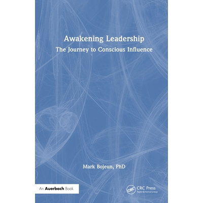 预订 Awakening Leadership The Journey to Conscious Influence 觉醒领导力：意识影响之旅 9781032775517