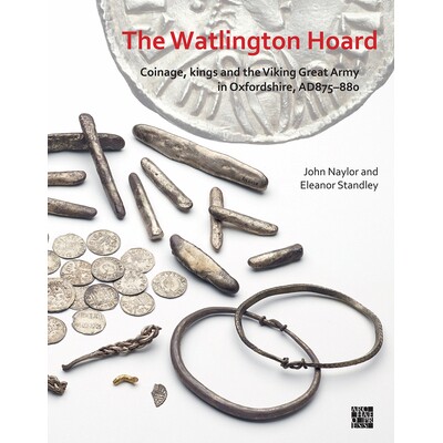 预订 The Watlington Hoard: Coinage, Kings and the Viking Great Army in Oxfordshire, Ad875-880: Coinage, Kings and the Vi