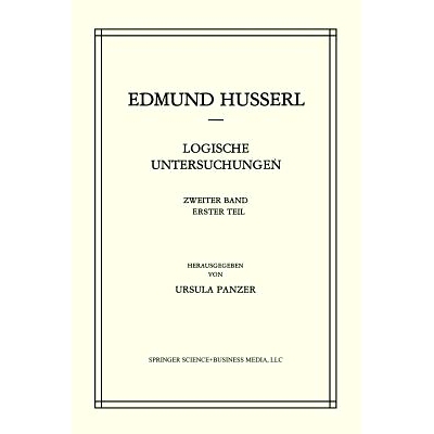 预订 Logische Untersuchungen: Zweiter Band Untersuchungen zur Phänomenologie und Theorie der Erkenntnis: 9789400960701