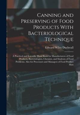 [预订]Canning and Preserving of Food Products With Bacteriological Technique: A Practical and Scientific H 9781019066751