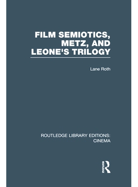 预订 Film Semiotics, Metz, and Leone’s Trilogy 电影符号学，梅兹，利昂三部曲: 9780415726603