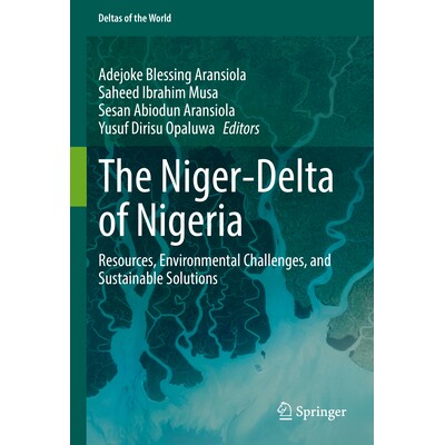 预订 The Niger-Delta of Nigeria Resources, Environmental Challenges, and Sustainable Solutions 尼日利亚尼日尔河三角洲: