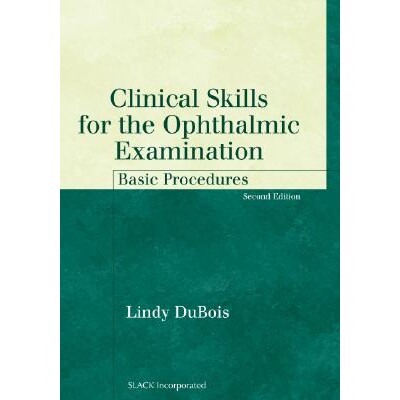 预订 Clinical Skills for the Ophthalmic Examination Basic Procedures 眼科检查临床技能:基本程序 9781556427497