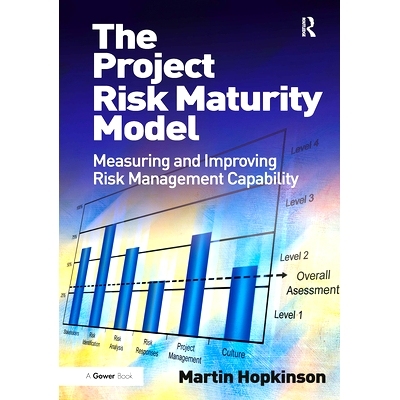 预订 The Project Risk Maturity Model: Measuring and Improving Risk Management Capability 项目风险成熟度模型：衡量与提高