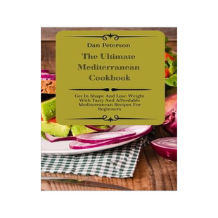 [预订]The Ultimate Mediterranean Cookbook: Get In Shape And Lose Weight With Tasty And Affordable Mediterr 9781803424491