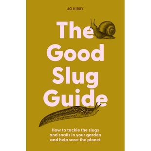 预订 The Good Slug Guide: How to Tackle the Slugs and Snails in Your Garden and Help Save the Planet 好鼻涕虫指南: 97819