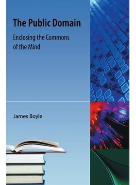 预订 The Public Domain: Enclosing the Commons of the Mind: 9781616100773
