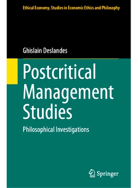 预订 Postcritical Management Studies: Philosophical Investigations 后批判管理学研究：哲学研究: 9783031294037