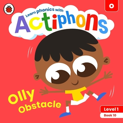 预订 Actiphons Level 1 Book 10 Olly Obstacle: Learn Phonics and Get Active with Actiphons!: 9780241390184