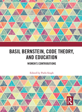 【预订】Basil Bernstein, Code Theory, and Education: Women’s Contributions 9781032088013