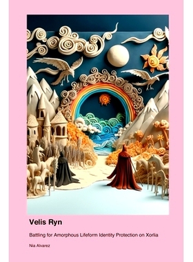 预订 Velis Ryn: Battling for Amorphous Lifeform Identity Protection on Xorlia: 9781779694522