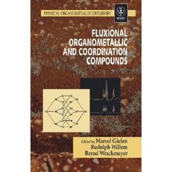 预订 Fluxional Organometallic And Coordination Compounds 立体易变有机金属与配位化合物:有机金属物理化学: 9780470858394