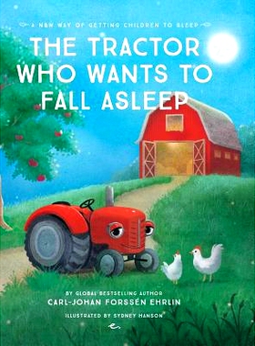 预订 The Tractor Who Wants To Fall Asleep: A New Way of Getting Children to Sleep: 9789188375728