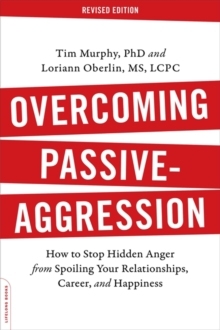 【预售】Overcoming Passive-Aggression: How to Stop Hidden Anger from Spoiling Your Relationships, Career, and Happ...
