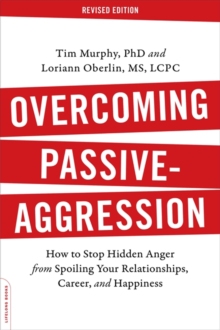 【预售】Overcoming Passive-Aggression: How to Stop Hidden Anger from Spoiling Your Relationships, Career, and Happ...