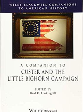 【预售】A Companion to Custer and the Little Big Horn Campaign