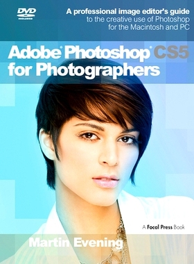 预订 Adobe Photoshop Cs5 for Photographers: A Professional Image Editor’s Guide to the Creative Use of Photoshop for th