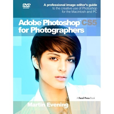 预订 Adobe Photoshop Cs5 for Photographers: A Professional Image Editor’s Guide to the Creative Use of Photoshop for th