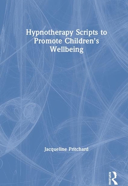 【预订】Hypnotherapy Scripts to Promote Children’s Wellbeing