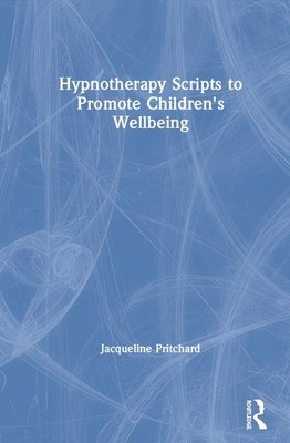 【预订】Hypnotherapy Scripts to Promote Children’s Wellbeing