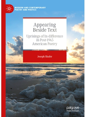 预订 Appearing Beside Text: Uprisings of In-difference in Post-1945 American Poetry 浮现于文本之畔：1945年后美国诗歌中