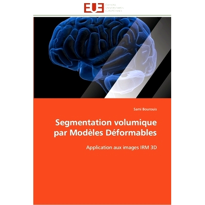 预订 Segmentation Volumique Par Mod Les D Formables: 9786131594281