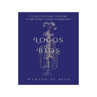 [预订]From Logos to Bios: Evolutionary Theory in Light of Plato, Aristotle & Neoplatonism 9781621383444