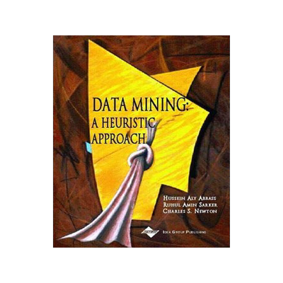 [预订]Data Mining: A Heuristic Approach 9781930708259