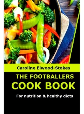 预订 THE FOOTBALLERS COOKBOOK For nutrition & healthy diets: 9781471029400