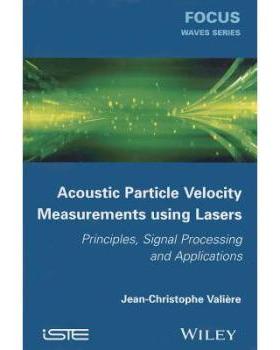 【预订】Acoustic Particle Velocity Measurements Using Lasers/ Principles, Signal Processing And Applications