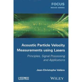 【预订】Acoustic Particle Velocity Measurements Using Lasers/ Principles, Signal Processing And Applications