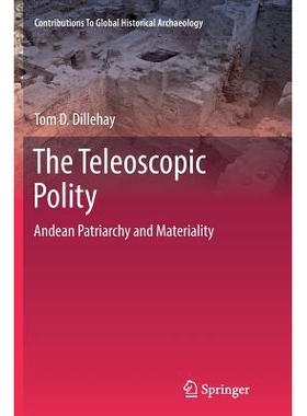 预订 The Teleoscopic Polity: Andean Patriarchy and Materiality: 9783319345086