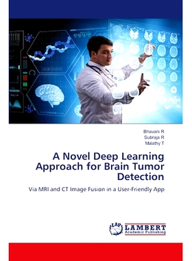 预订 A Novel Deep Learning Approach for Brain Tumor Detection: 9786207842179