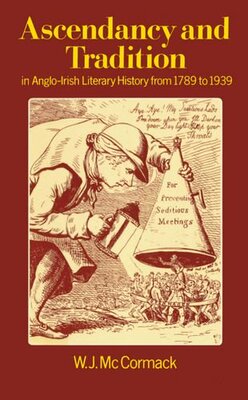 【预订】Ascendancy and Tradition in Anglo-Irish Literary History from 1789 to 1939