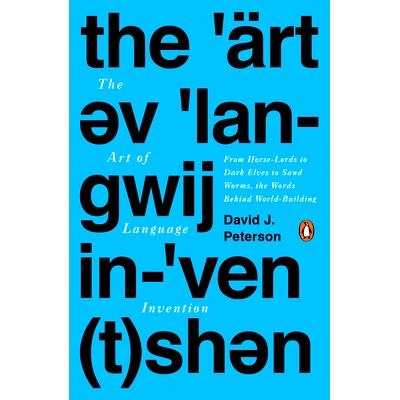 预订 The Art of Language Invention: From Horse-Lords to Dark Elves, the Words Behind World-Building 语言发明的艺术：从马