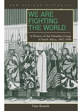 预订 We Are Fighting the World: A History of the Marashea Gangs in South Africa, 1947-1999: 9780821416167