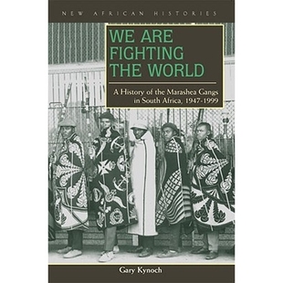预订 We Are Fighting the World: A History of the Marashea Gangs in South Africa, 1947-1999: 9780821416167