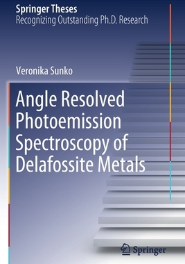 【预订】Angle Resolved Photoemission Spectroscopy of Delafossite Metals