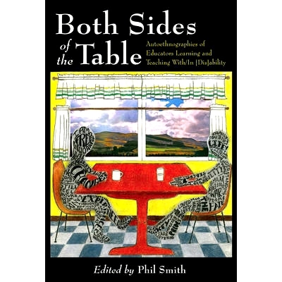预订 Both Sides of the Table: Autoethnographies of Educators Learning and Teaching With/In [Dis]ability: 9781433114519